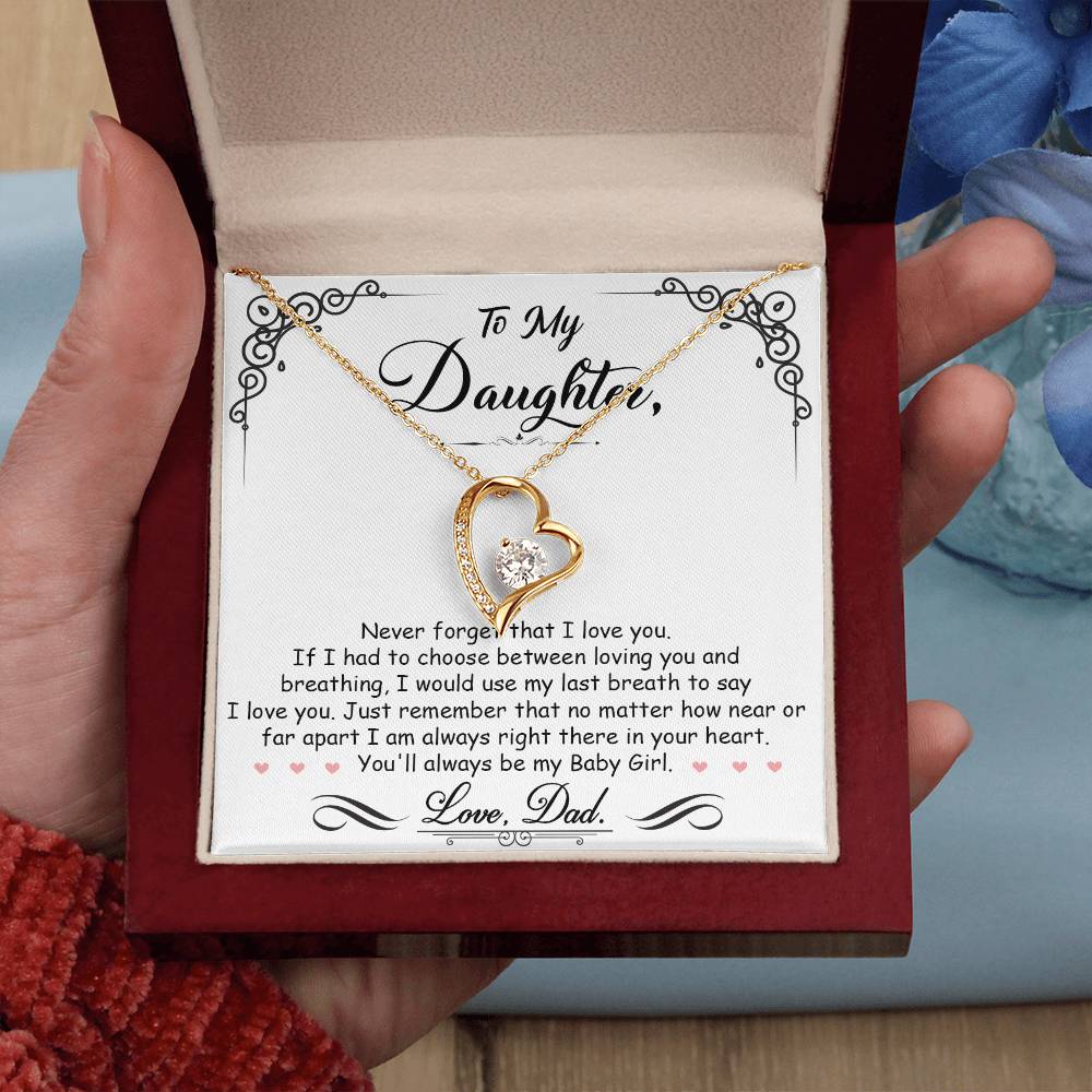 "To my daughter: No matter how much time passes, you will always be my little girl. This Forever Love Necklace is a symbol of the unbreakable bond we share. A little piece of my heart for you to wear every day. ❤️✨"