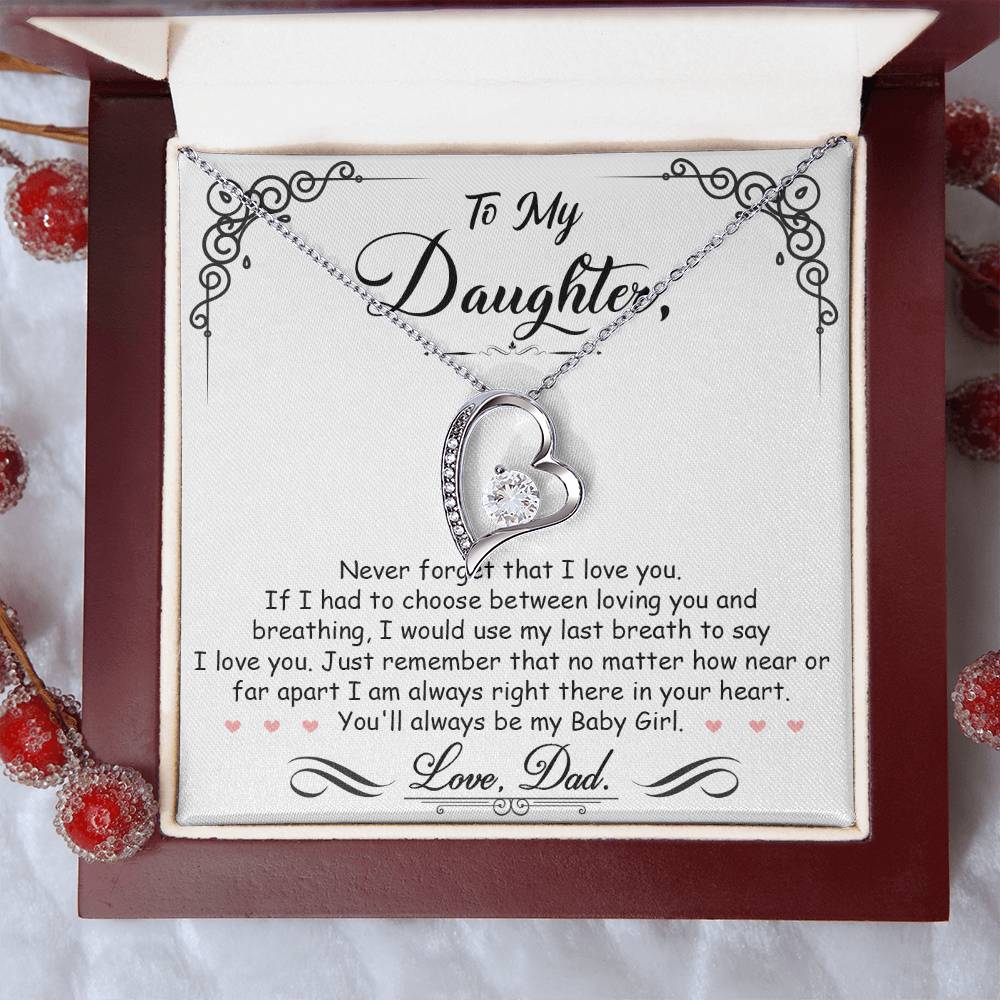 "To my daughter: No matter how much time passes, you will always be my little girl. This Forever Love Necklace is a symbol of the unbreakable bond we share. A little piece of my heart for you to wear every day. ❤️✨"