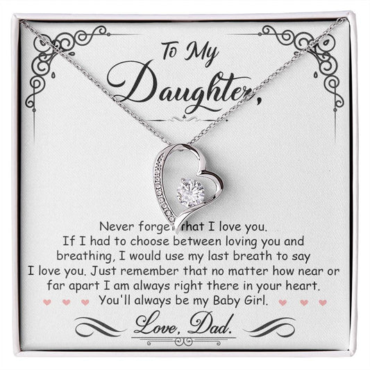 "To my daughter: No matter how much time passes, you will always be my little girl. This Forever Love Necklace is a symbol of the unbreakable bond we share. A little piece of my heart for you to wear every day. ❤️✨"