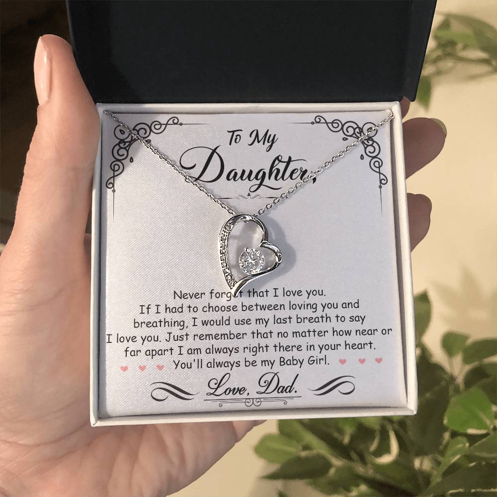 "To my daughter: No matter how much time passes, you will always be my little girl. This Forever Love Necklace is a symbol of the unbreakable bond we share. A little piece of my heart for you to wear every day. ❤️✨"