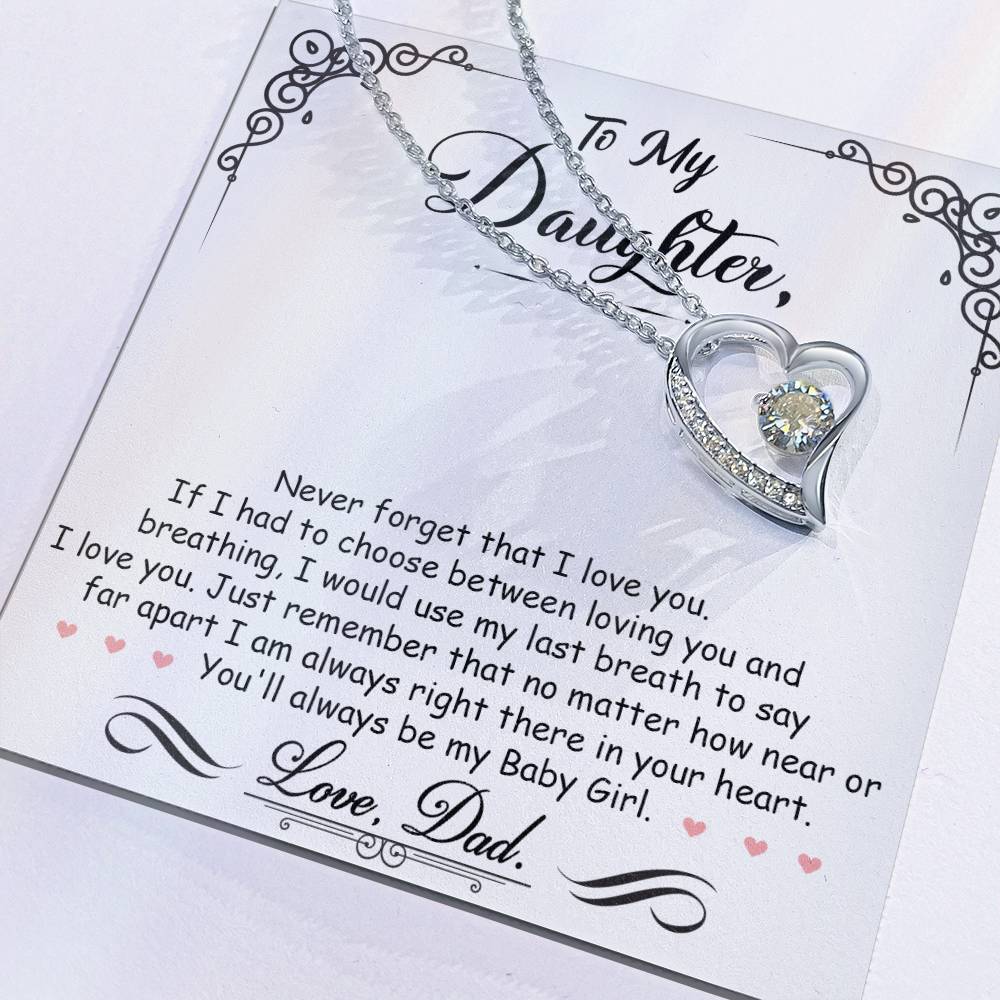 "To my daughter: No matter how much time passes, you will always be my little girl. This Forever Love Necklace is a symbol of the unbreakable bond we share. A little piece of my heart for you to wear every day. ❤️✨"