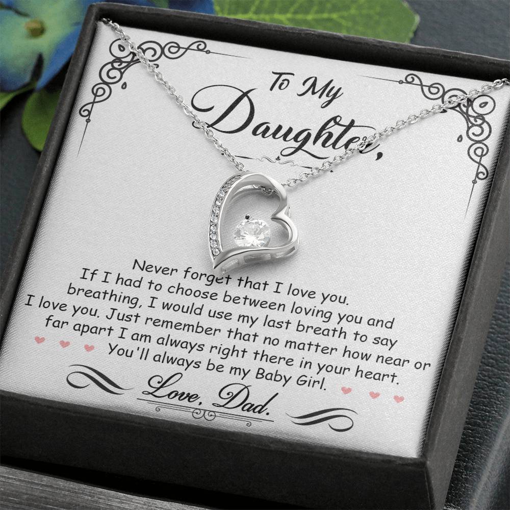 "To my daughter: No matter how much time passes, you will always be my little girl. This Forever Love Necklace is a symbol of the unbreakable bond we share. A little piece of my heart for you to wear every day. ❤️✨"
