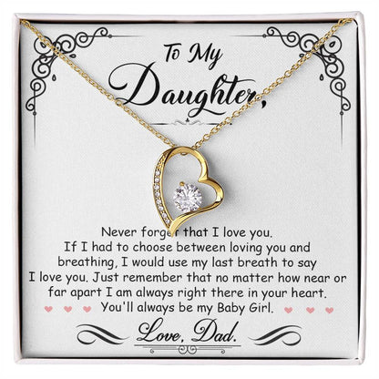 "To my daughter: No matter how much time passes, you will always be my little girl. This Forever Love Necklace is a symbol of the unbreakable bond we share. A little piece of my heart for you to wear every day. ❤️✨"