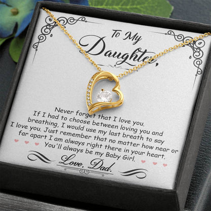 "To my daughter: No matter how much time passes, you will always be my little girl. This Forever Love Necklace is a symbol of the unbreakable bond we share. A little piece of my heart for you to wear every day. ❤️✨"
